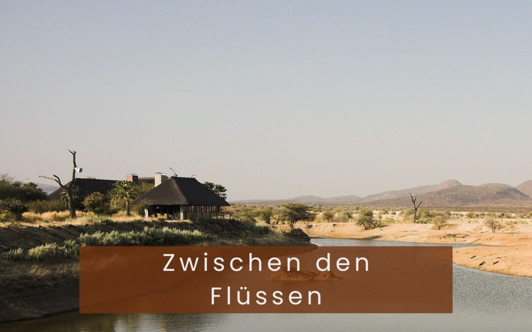 Zwischen den Flüssen